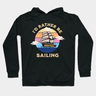 I'd rather be sailing graphic design Hoodie